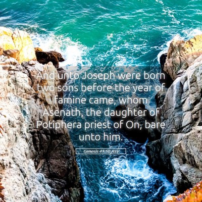 Picture 05 - Genesis 41:50 ASV - And unto Joseph were born two sons before the - Bible Verse Picture