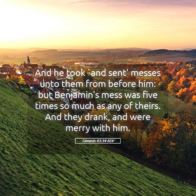 Picture 05 - Genesis 43:34 ASV - And he took `and sent' messes unto them from - Bible Verse Picture