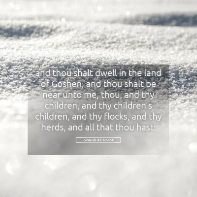 Picture 05 - Genesis 45:10 ASV - and thou shalt dwell in the land of Goshen, and - Bible Verse Picture