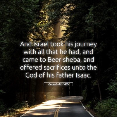 Picture 05 - Genesis 46:1 ASV - And Israel took his journey with all that he had, - Bible Verse Picture