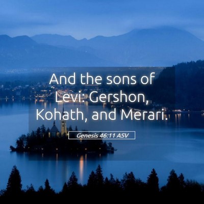 Picture 05 - Genesis 46:11 ASV - And the sons of Levi: Gershon, Kohath, and - Bible Verse Picture