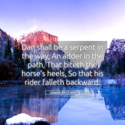 Picture 05 - Genesis 49:17 ASV - Dan shall be a serpent in the way, An adder in - Bible Verse Picture