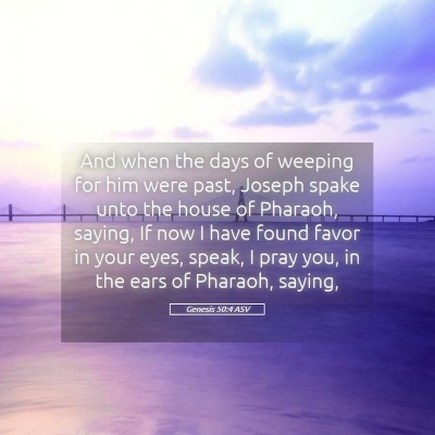 Picture 05 - Genesis 50:4 ASV - And when the days of weeping for him were past, - Bible Verse Picture