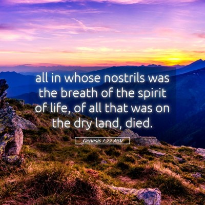 Picture 05 - Genesis 7:22 ASV - all in whose nostrils was the breath of the - Bible Verse Picture