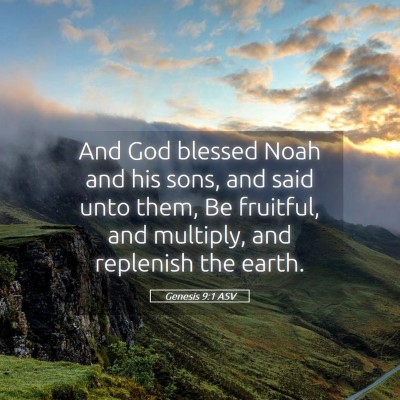 Picture 05 - Genesis 9:1 ASV - And God blessed Noah and his sons, and said unto - Bible Verse Picture