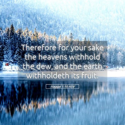 Picture 05 - Haggai 1:10 ASV - Therefore for your sake the heavens withhold the - Bible Verse Picture