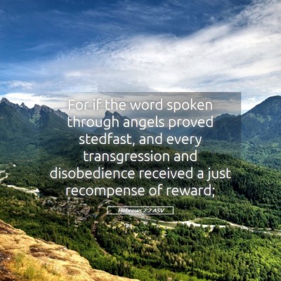 Picture 05 - Hebrews 2:2 ASV - For if the word spoken through angels proved - Bible Verse Picture
