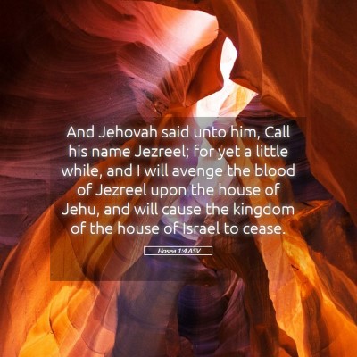 Picture 05 - Hosea 1:4 ASV - And Jehovah said unto him, Call his name Jezreel; - Bible Verse Picture