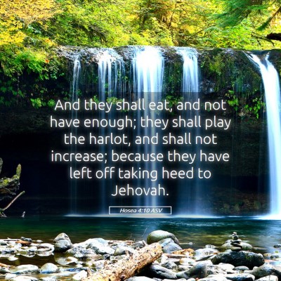 Picture 05 - Hosea 4:10 ASV - And they shall eat, and not have enough; they - Bible Verse Picture