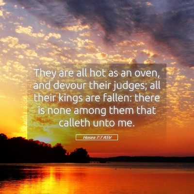 Picture 05 - Hosea 7:7 ASV - They are all hot as an oven, and devour their - Bible Verse Picture