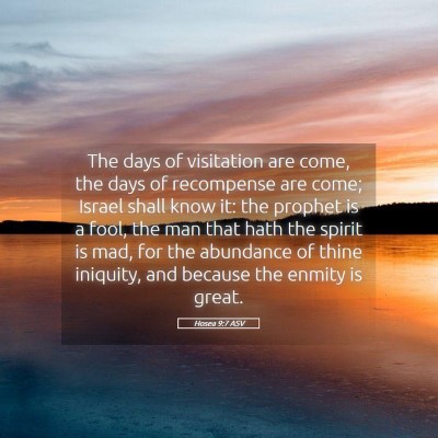 Picture 05 - Hosea 9:7 ASV - The days of visitation are come, the days of - Bible Verse Picture