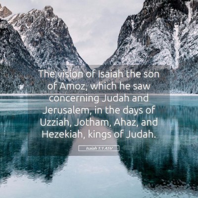 Picture 05 - Isaiah 1:1 ASV - The vision of Isaiah the son of Amoz, which he - Bible Verse Picture