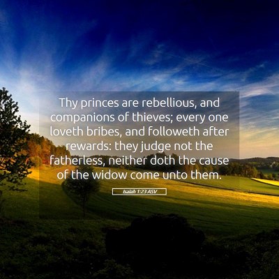Picture 05 - Isaiah 1:23 ASV - Thy princes are rebellious, and companions of - Bible Verse Picture