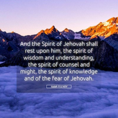 Picture 05 - Isaiah 11:2 ASV - And the Spirit of Jehovah shall rest upon him, - Bible Verse Picture