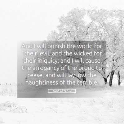 Picture 05 - Isaiah 13:11 ASV - And I will punish the world for `their' evil, and - Bible Verse Picture