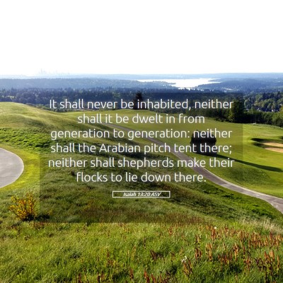Picture 05 - Isaiah 13:20 ASV - It shall never be inhabited, neither shall it be - Bible Verse Picture