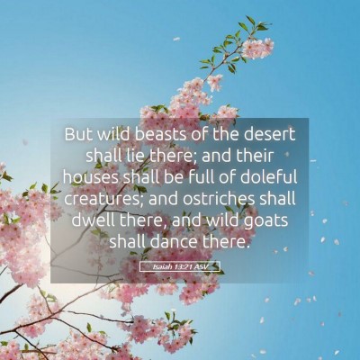 Picture 05 - Isaiah 13:21 ASV - But wild beasts of the desert shall lie there; - Bible Verse Picture