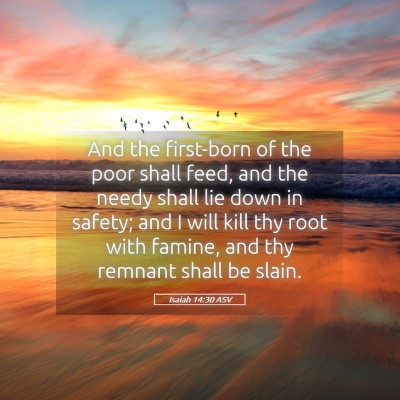 Picture 05 - Isaiah 14:30 ASV - And the first-born of the poor shall feed, and - Bible Verse Picture