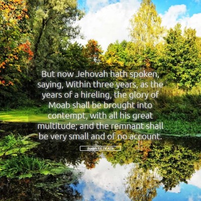Picture 05 - Isaiah 16:14 ASV - But now Jehovah hath spoken, saying, Within three - Bible Verse Picture