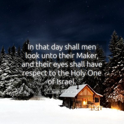 Picture 05 - Isaiah 17:7 ASV - In that day shall men look unto their Maker, and - Bible Verse Picture