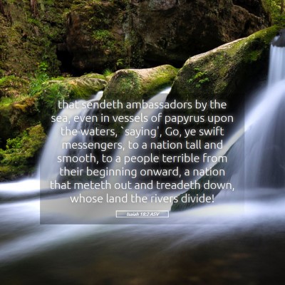 Picture 05 - Isaiah 18:2 ASV - that sendeth ambassadors by the sea, even in - Bible Verse Picture