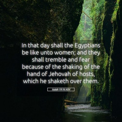 Picture 05 - Isaiah 19:16 ASV - In that day shall the Egyptians be like unto - Bible Verse Picture