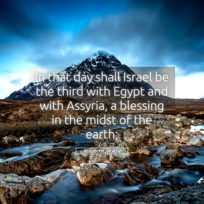 Picture 05 - Isaiah 19:24 ASV - In that day shall Israel be the third with Egypt - Bible Verse Picture