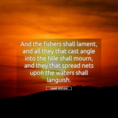 Picture 05 - Isaiah 19:8 ASV - And the fishers shall lament, and all they that - Bible Verse Picture