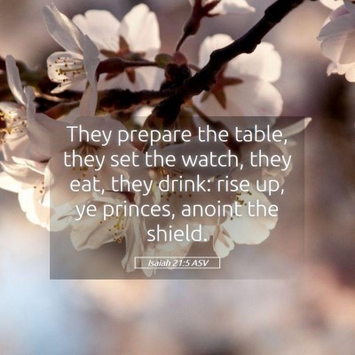 Picture 05 - Isaiah 21:5 ASV - They prepare the table, they set the watch, they - Bible Verse Picture