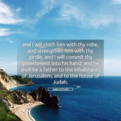 Picture 05 - Isaiah 22:21 ASV - and I will cloth him with thy robe, and - Bible Verse Picture