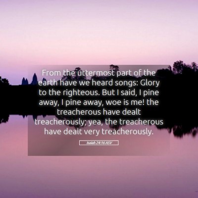 Picture 05 - Isaiah 24:16 ASV - From the uttermost part of the earth have we - Bible Verse Picture