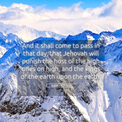 Picture 05 - Isaiah 24:21 ASV - And it shall come to pass in that day, that - Bible Verse Picture