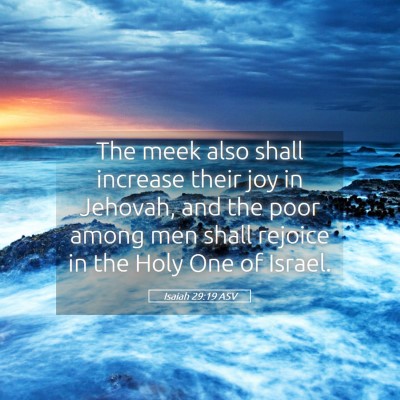 Picture 05 - Isaiah 29:19 ASV - The meek also shall increase their joy in - Bible Verse Picture