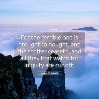 Picture 05 - Isaiah 29:20 ASV - For the terrible one is brought to nought, and - Bible Verse Picture