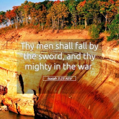 Picture 05 - Isaiah 3:25 ASV - Thy men shall fall by the sword, and thy mighty - Bible Verse Picture