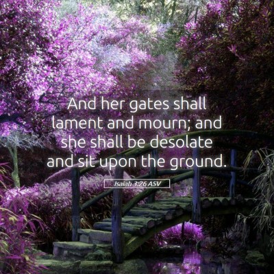 Picture 05 - Isaiah 3:26 ASV - And her gates shall lament and mourn; and she - Bible Verse Picture
