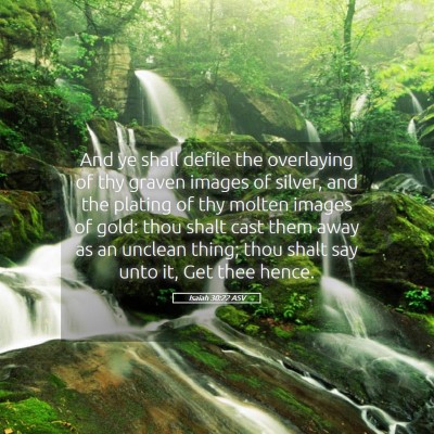 Picture 05 - Isaiah 30:22 ASV - And ye shall defile the overlaying of thy graven - Bible Verse Picture