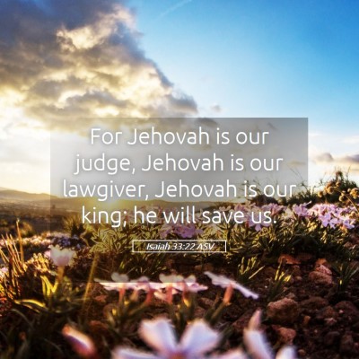 Picture 05 - Isaiah 33:22 ASV - For Jehovah is our judge, Jehovah is our - Bible Verse Picture