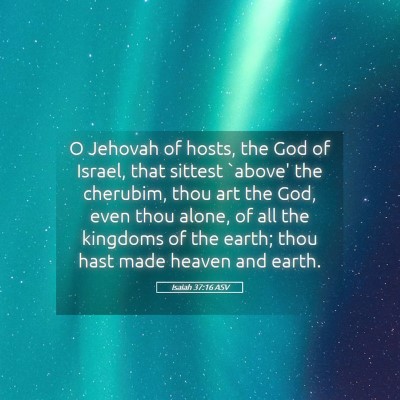 Picture 05 - Isaiah 37:16 ASV - O Jehovah of hosts, the God of Israel, that - Bible Verse Picture