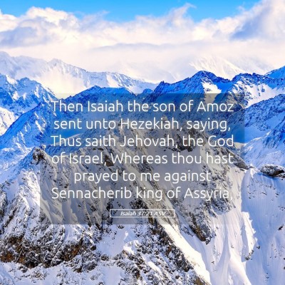 Picture 05 - Isaiah 37:21 ASV - Then Isaiah the son of Amoz sent unto Hezekiah, - Bible Verse Picture