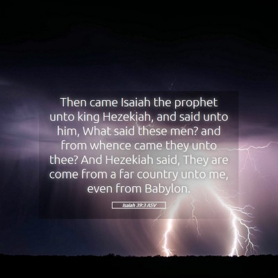 Picture 05 - Isaiah 39:3 ASV - Then came Isaiah the prophet unto king Hezekiah, - Bible Verse Picture