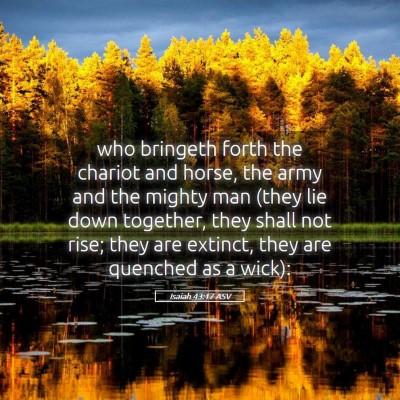 Picture 05 - Isaiah 43:17 ASV - who bringeth forth the chariot and horse, the - Bible Verse Picture