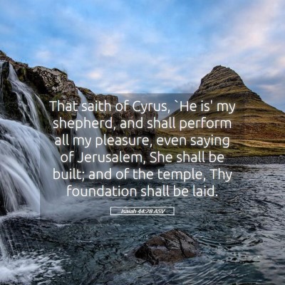 Picture 05 - Isaiah 44:28 ASV - That saith of Cyrus, `He is' my shepherd, and - Bible Verse Picture