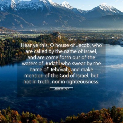 Picture 05 - Isaiah 48:1 ASV - Hear ye this, O house of Jacob, who are called by - Bible Verse Picture