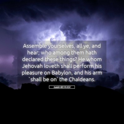 Picture 05 - Isaiah 48:14 ASV - Assemble yourselves, all ye, and hear; who among - Bible Verse Picture