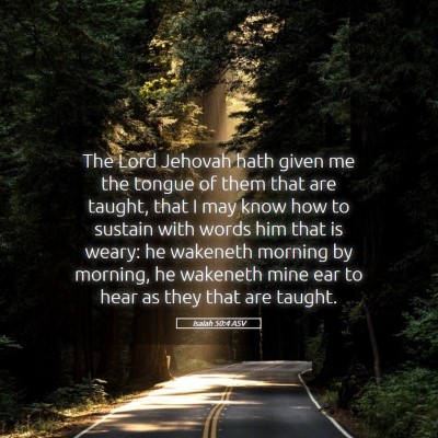 Picture 05 - Isaiah 50:4 ASV - The Lord Jehovah hath given me the tongue of them - Bible Verse Picture