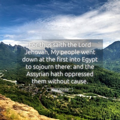 Picture 05 - Isaiah 52:4 ASV - For thus saith the Lord Jehovah, My people went - Bible Verse Picture