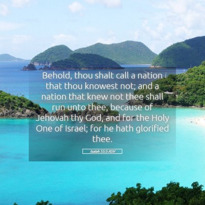 Picture 05 - Isaiah 55:5 ASV - Behold, thou shalt call a nation that thou - Bible Verse Picture