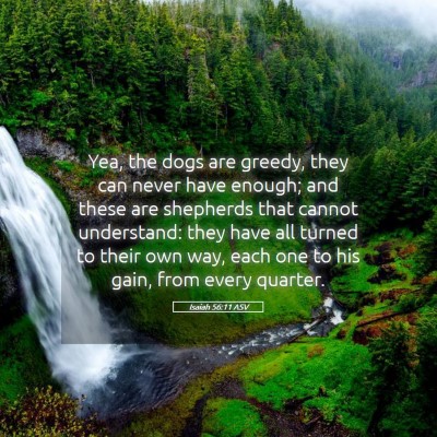 Picture 05 - Isaiah 56:11 ASV - Yea, the dogs are greedy, they can never have - Bible Verse Picture