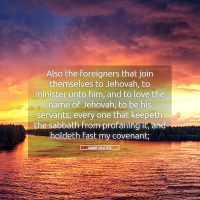 Picture 05 - Isaiah 56:6 ASV - Also the foreigners that join themselves to - Bible Verse Picture